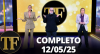 TV FAMA (12/05/25) | Completo