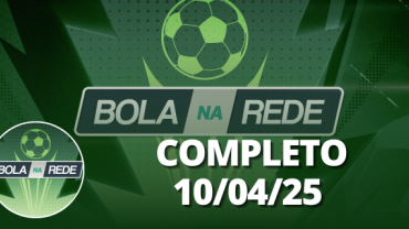 Bola na Rede 10/04/2025 | Completo